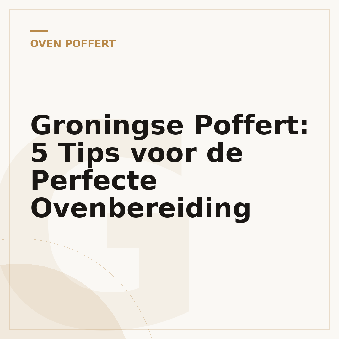 Groningse Poffert: 5 Tips voor de Perfecte Ovenbereiding