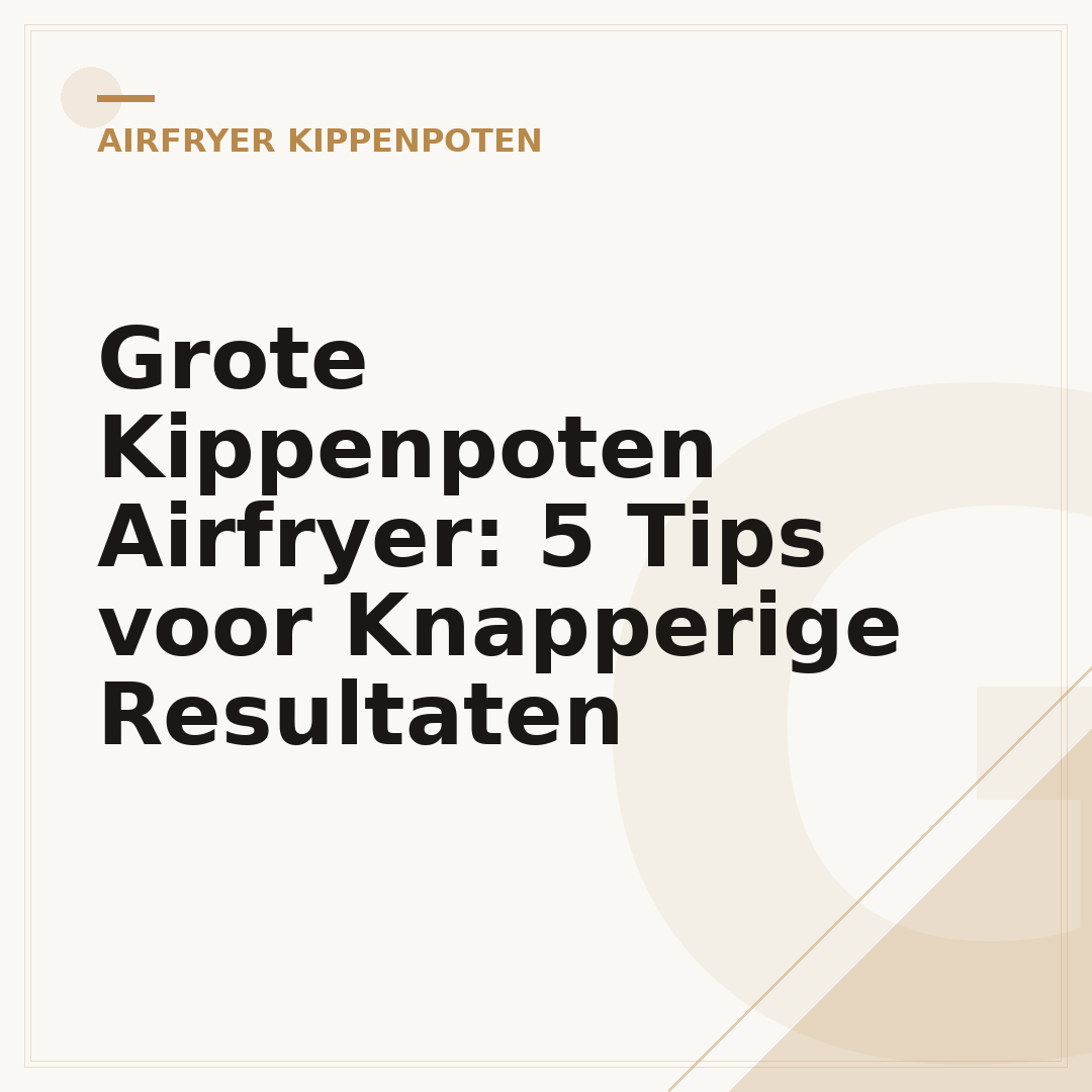 Grote Kippenpoten Airfryer: 5 Tips voor Knapperige Resultaten