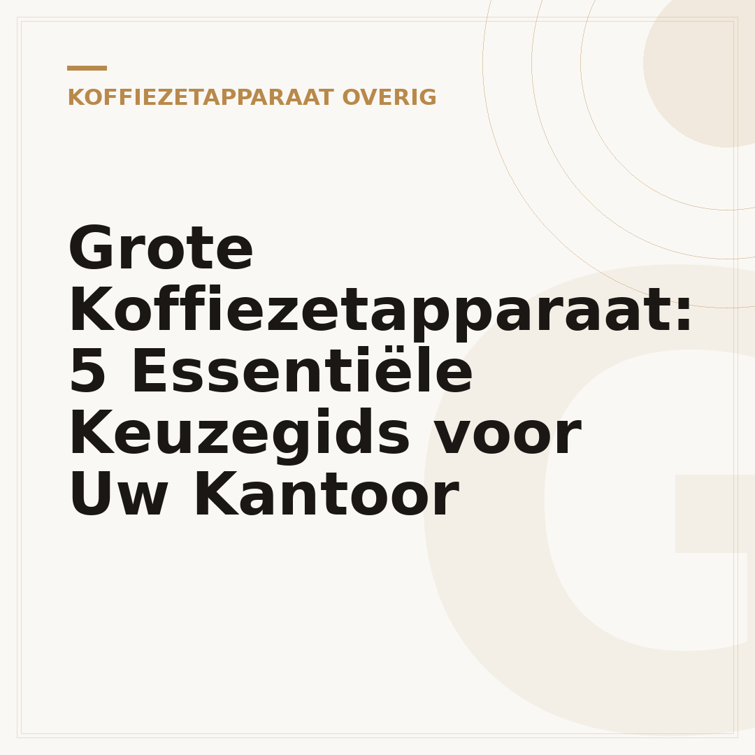 Grote Koffiezetapparaat: 5 Essentiële Keuzegids voor Uw Kantoor