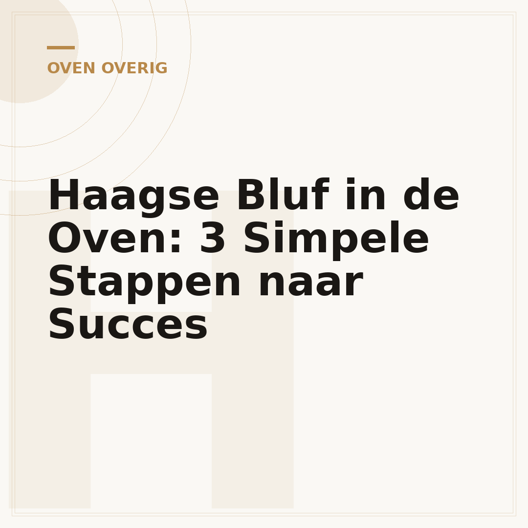 Haagse Bluf in de Oven: 3 Simpele Stappen naar Succes