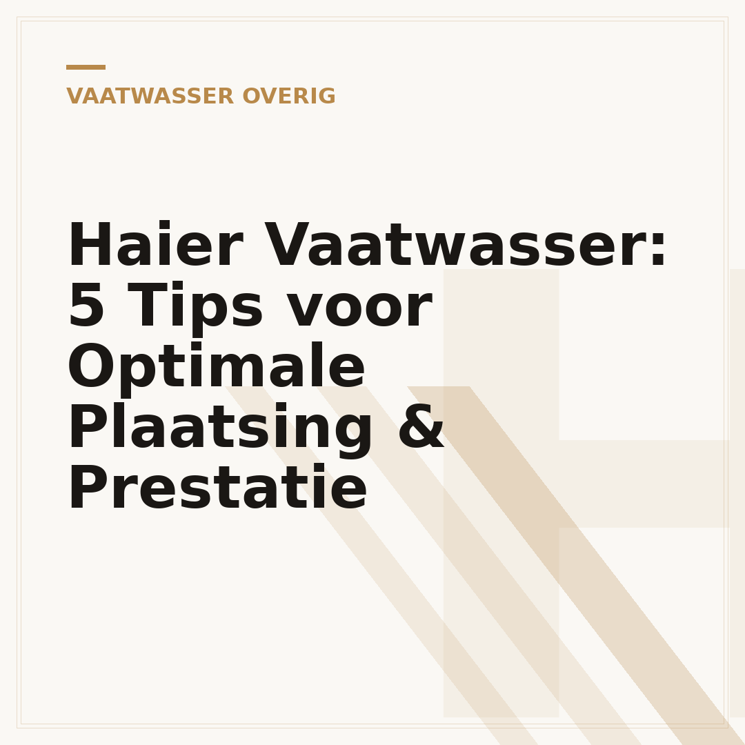 Haier Vaatwasser: 5 Tips voor Optimale Plaatsing & Prestatie