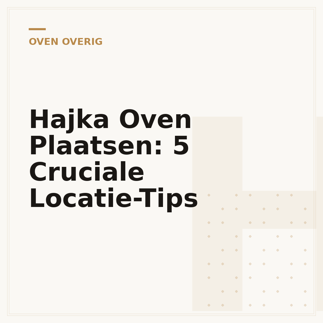 Hajka Oven Plaatsen: 5 Cruciale Locatie-Tips