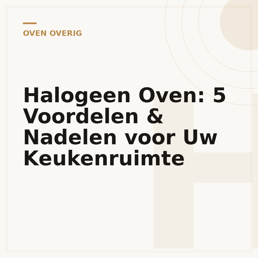 Halogeen Oven: 5 Voordelen & Nadelen voor Uw Keukenruimte