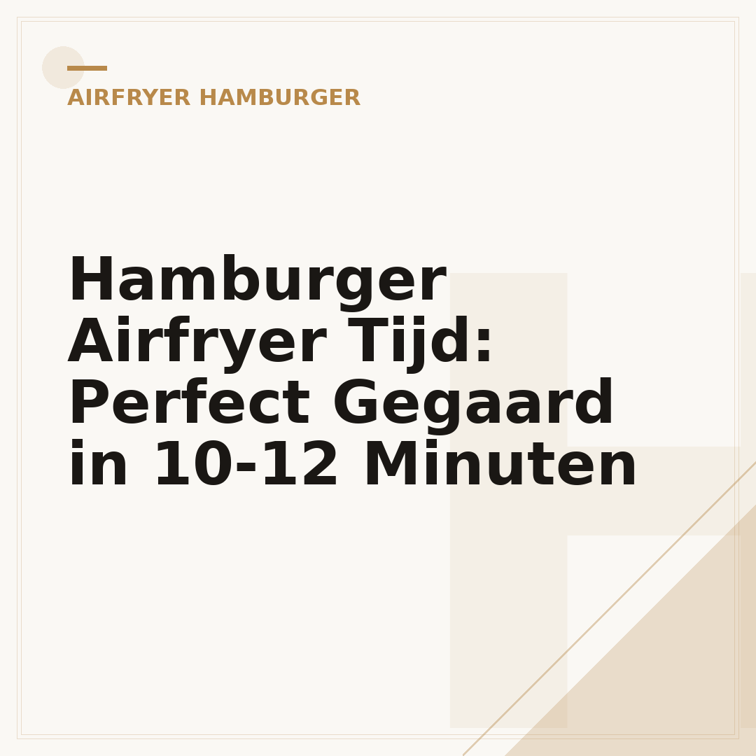 Hamburger Airfryer Tijd: Perfect Gegaard in 10-12 Minuten