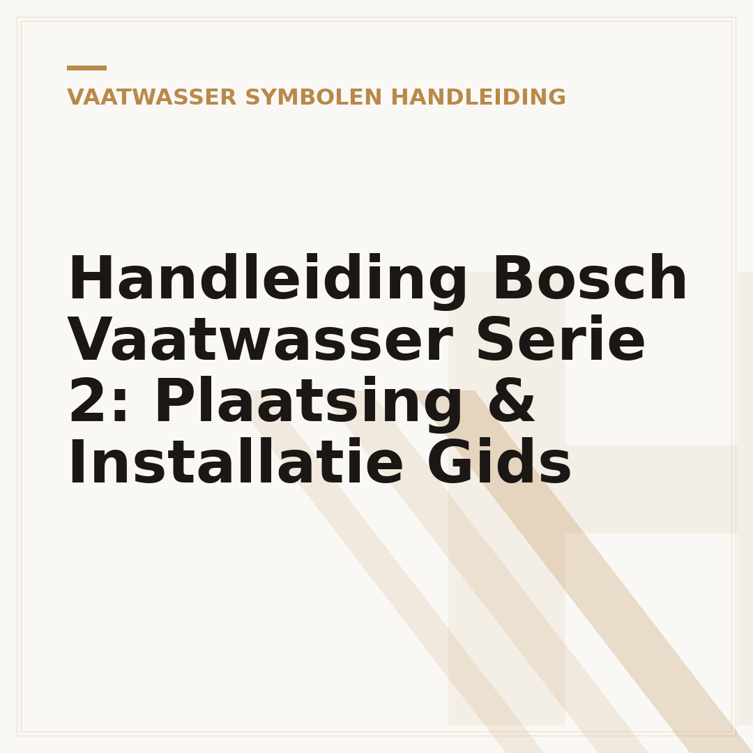 Handleiding Bosch Vaatwasser Serie 2: Plaatsing & Installatie Gids