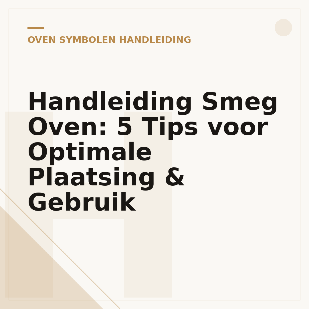 Handleiding Smeg Oven: 5 Tips voor Optimale Plaatsing & Gebruik