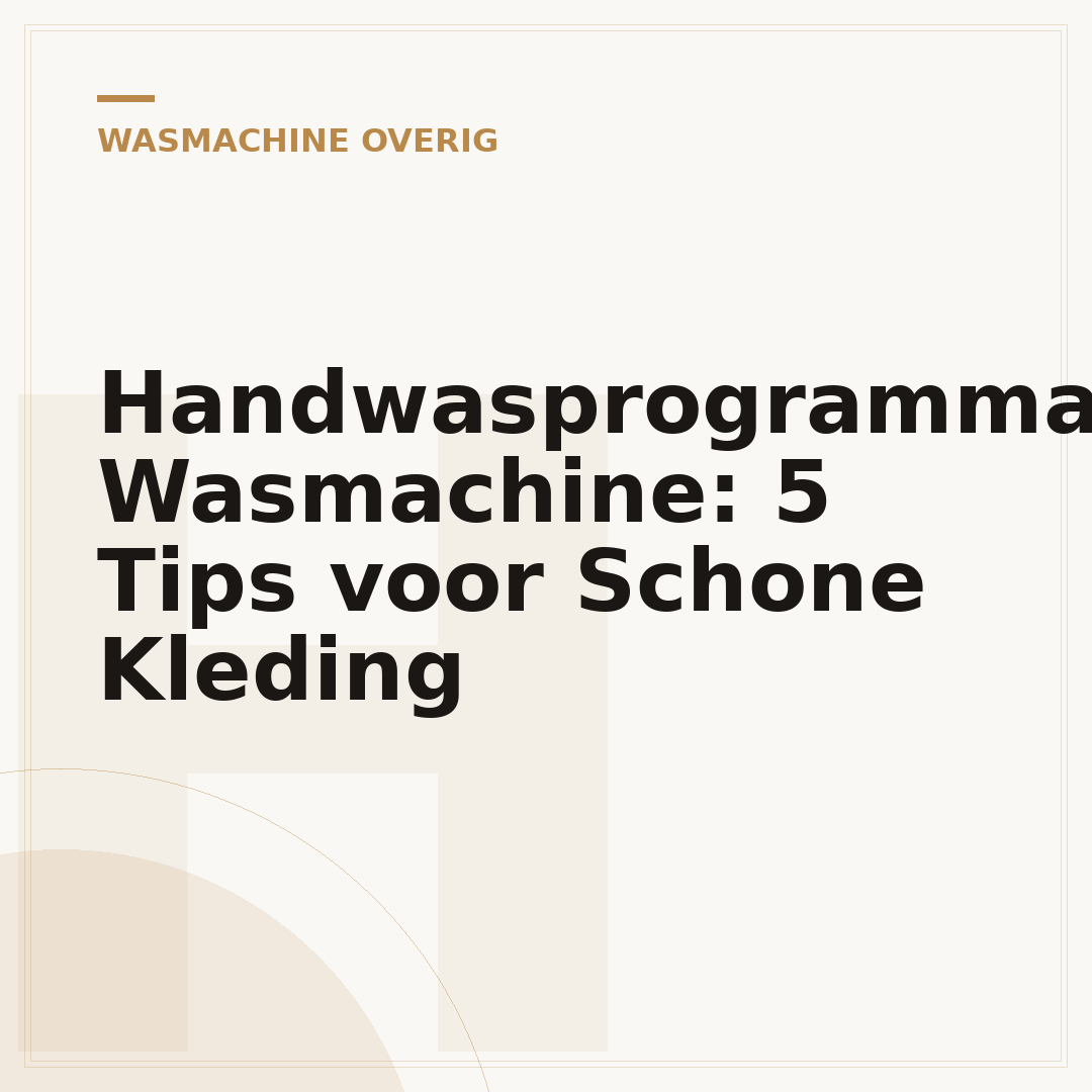 Handwasprogramma Wasmachine: 5 Tips voor Schone Kleding