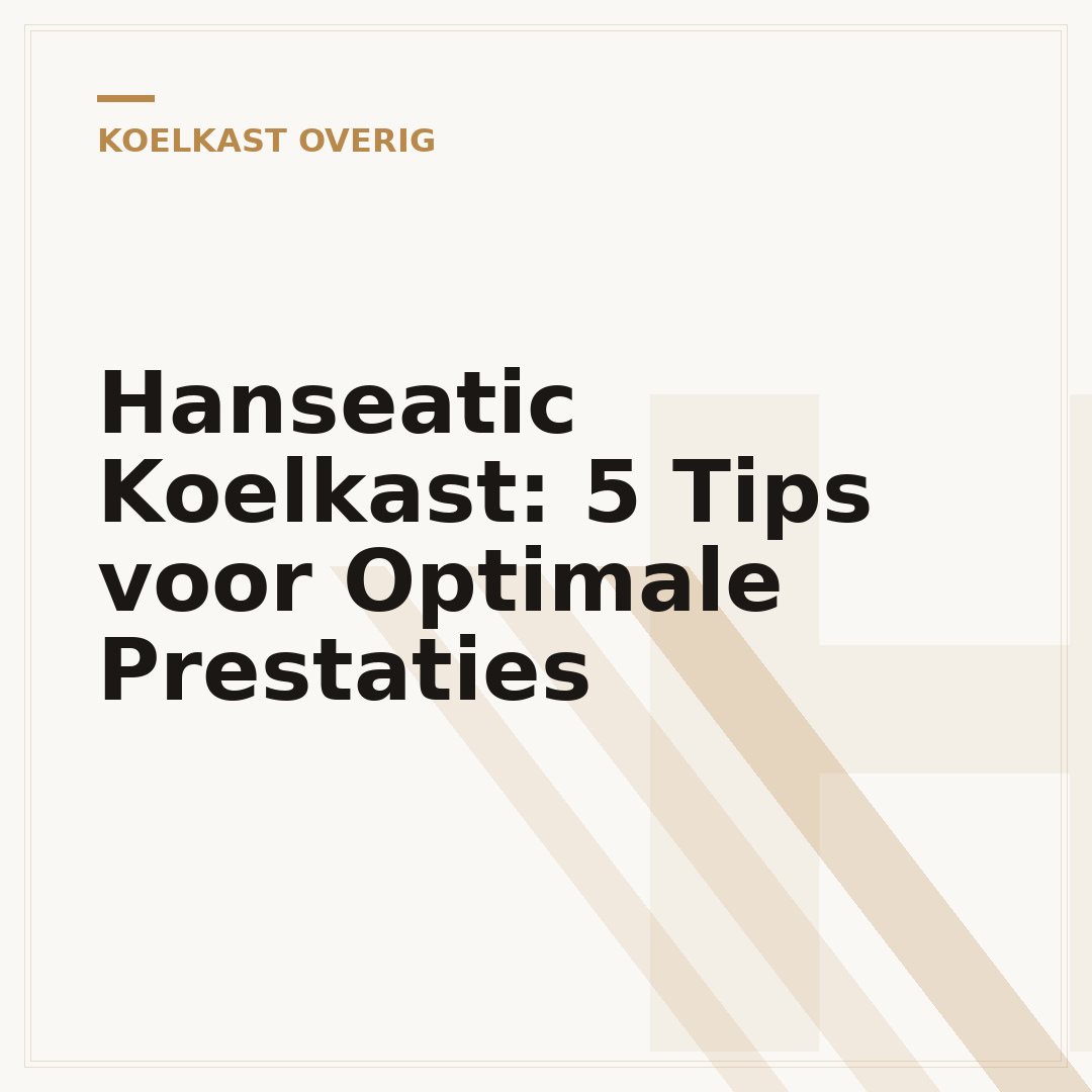Hanseatic Koelkast: 5 Tips voor Optimale Prestaties