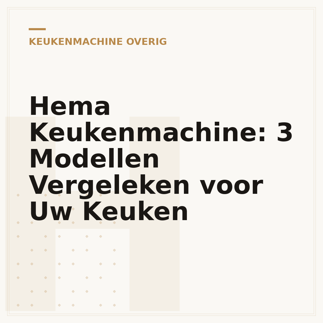 Hema Keukenmachine: 3 Modellen Vergeleken voor Uw Keuken