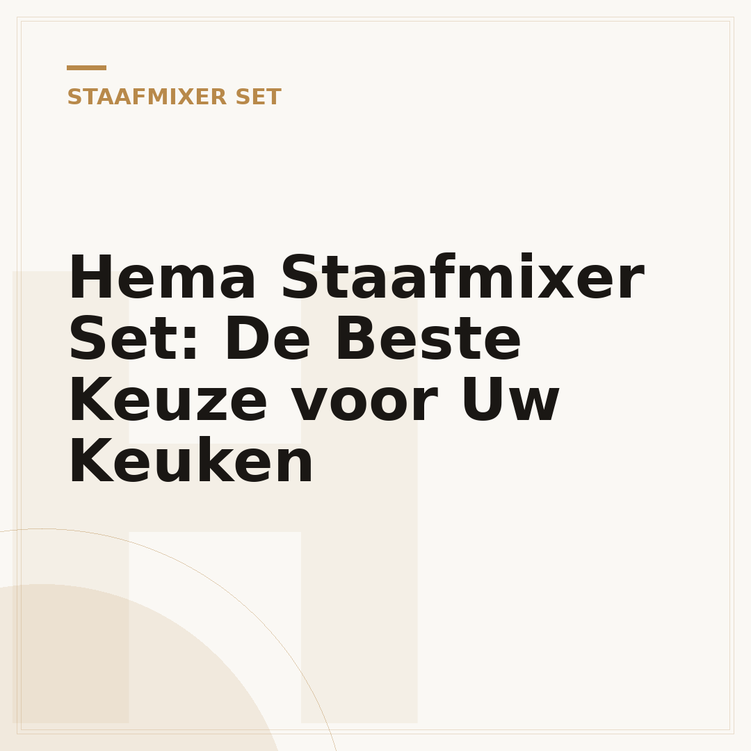 Hema Staafmixer Set: De Beste Keuze voor Uw Keuken