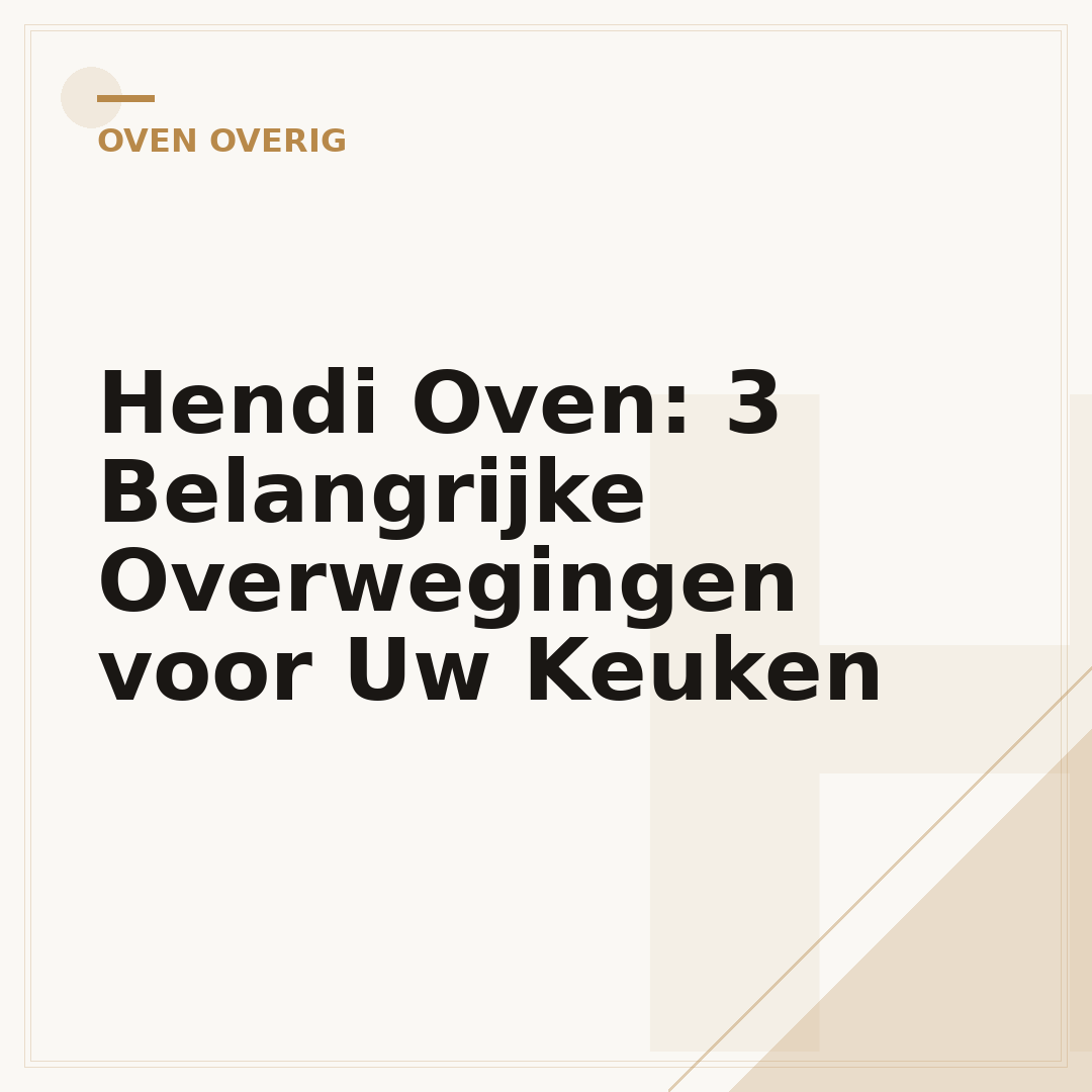 Hendi Oven: 3 Belangrijke Overwegingen voor Uw Keuken