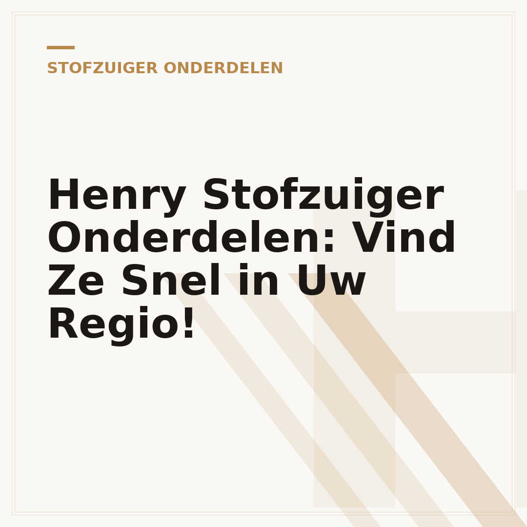 Henry Stofzuiger Onderdelen: Vind Ze Snel in Uw Regio!