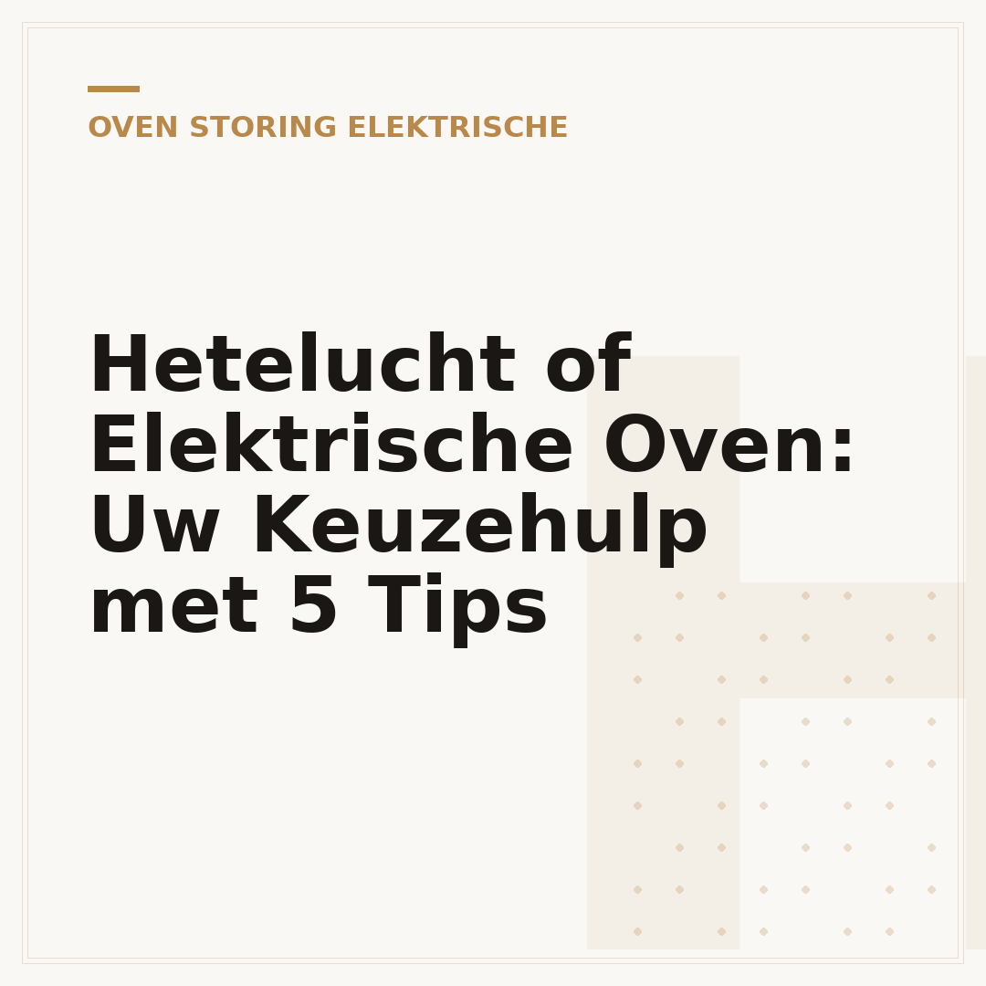 Hetelucht of Elektrische Oven: Uw Keuzehulp met 5 Tips