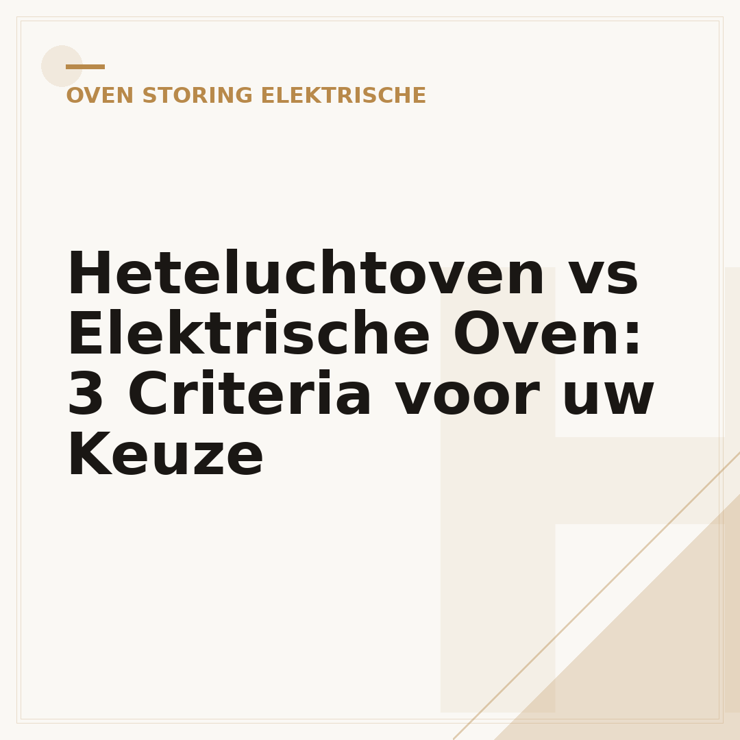 Heteluchtoven vs Elektrische Oven: 3 Criteria voor uw Keuze