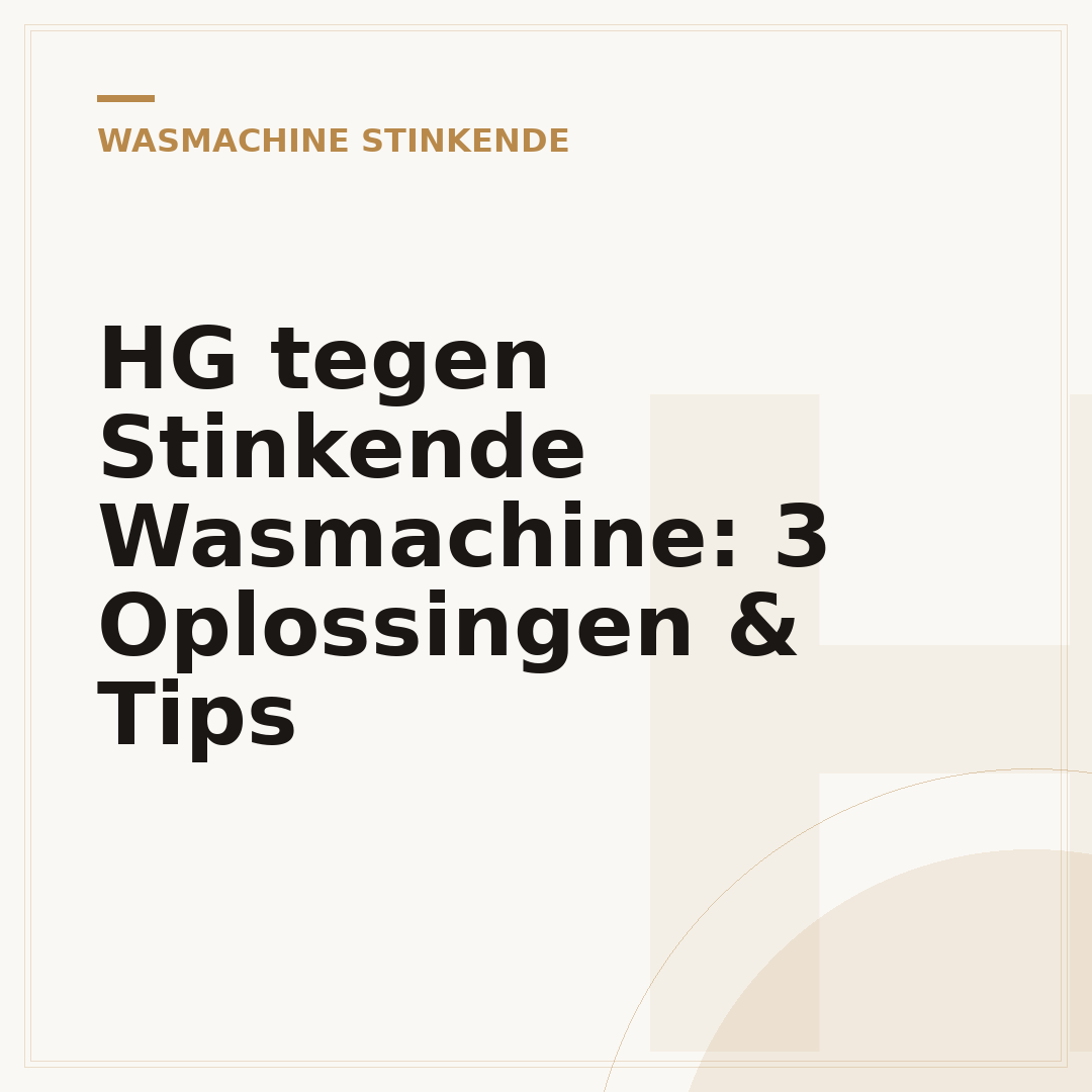 HG tegen Stinkende Wasmachine: 3 Oplossingen & Tips