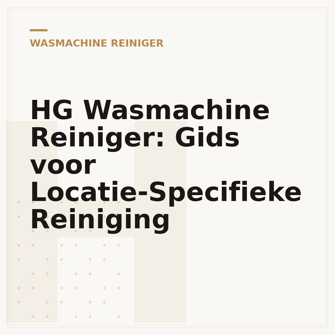 HG Wasmachine Reiniger: Gids voor Locatie-Specifieke Reiniging