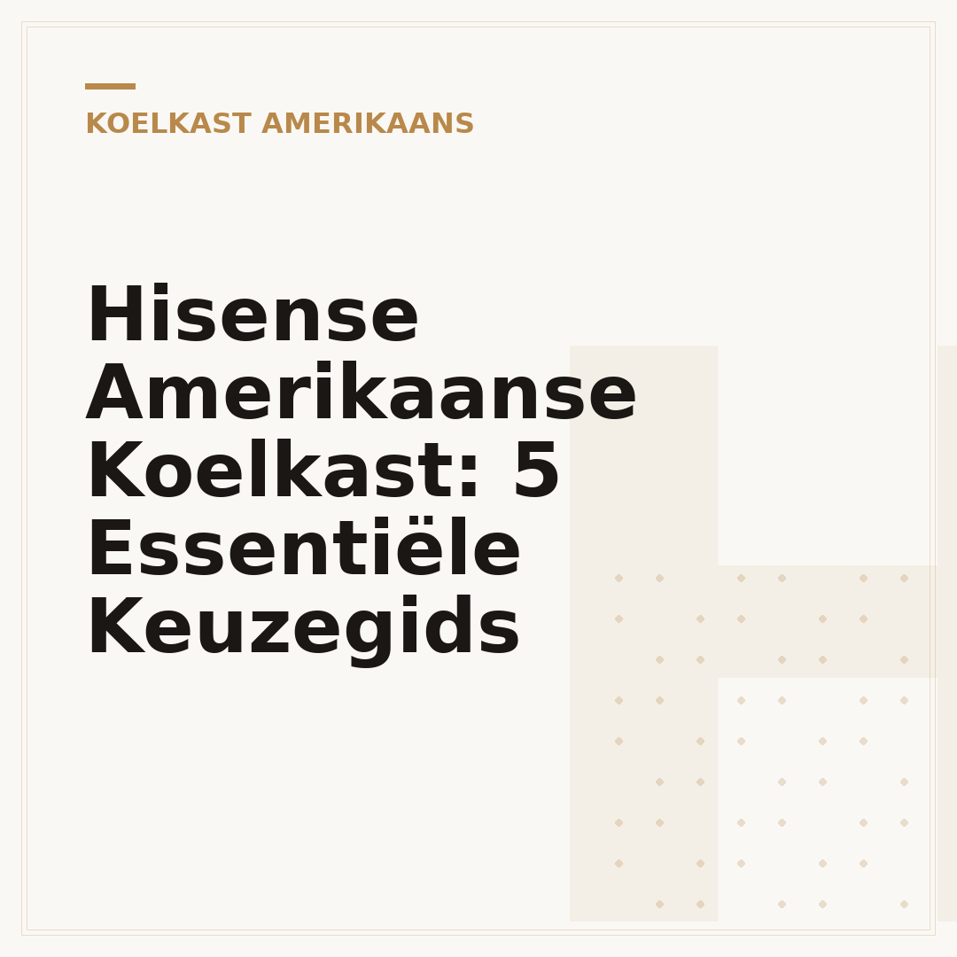 Hisense Amerikaanse Koelkast: 5 Essentiële Keuzegids