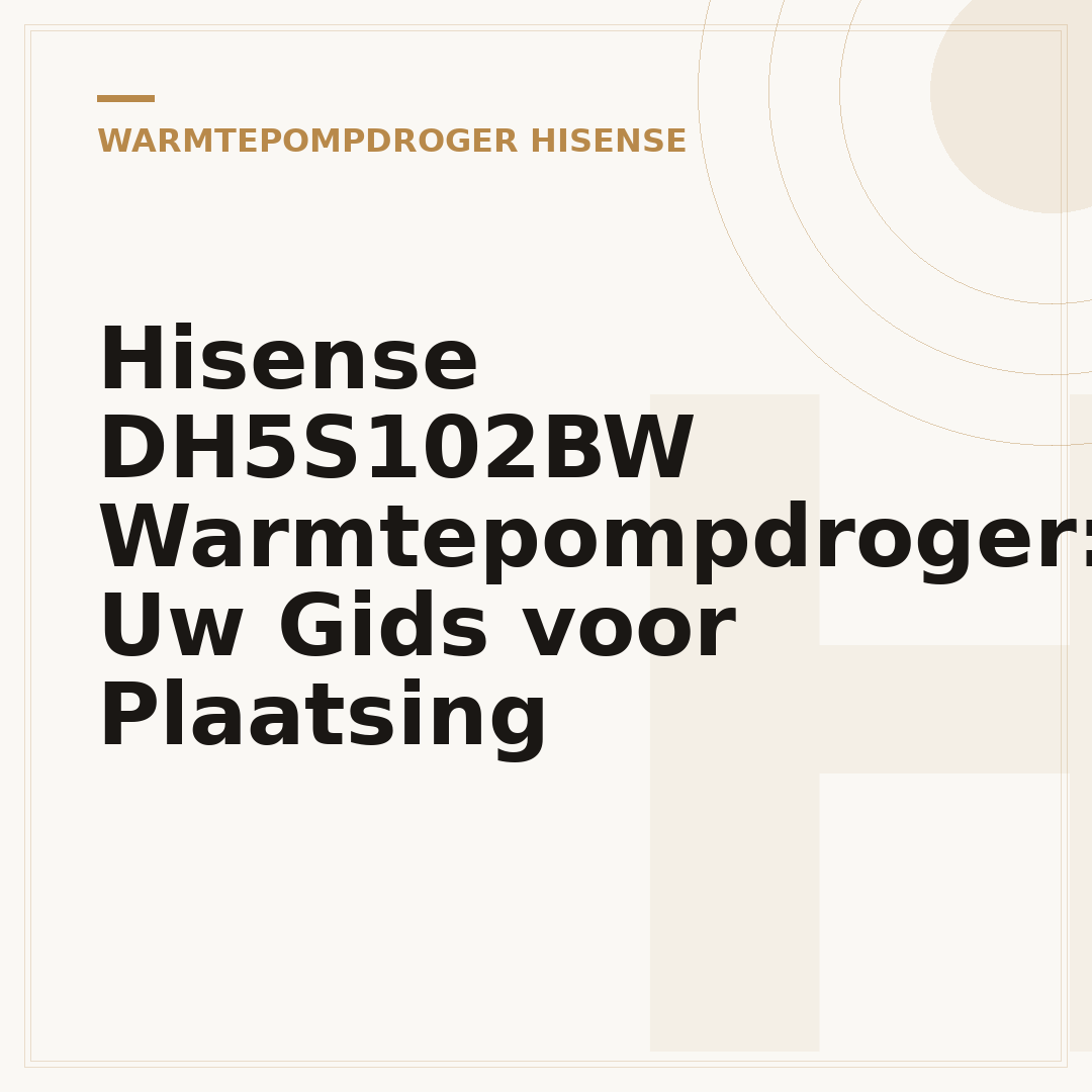 Hisense DH5S102BW Warmtepompdroger: Uw Gids voor Plaatsing