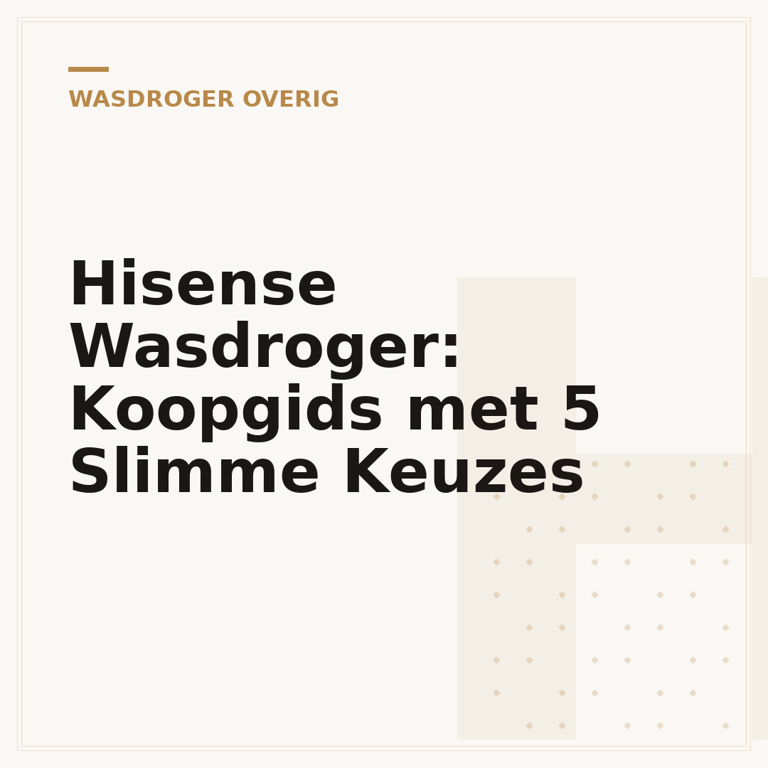 Hisense Wasdroger: Koopgids met 5 Slimme Keuzes