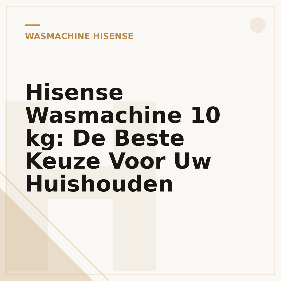 Hisense Wasmachine 10 kg: De Beste Keuze Voor Uw Huishouden