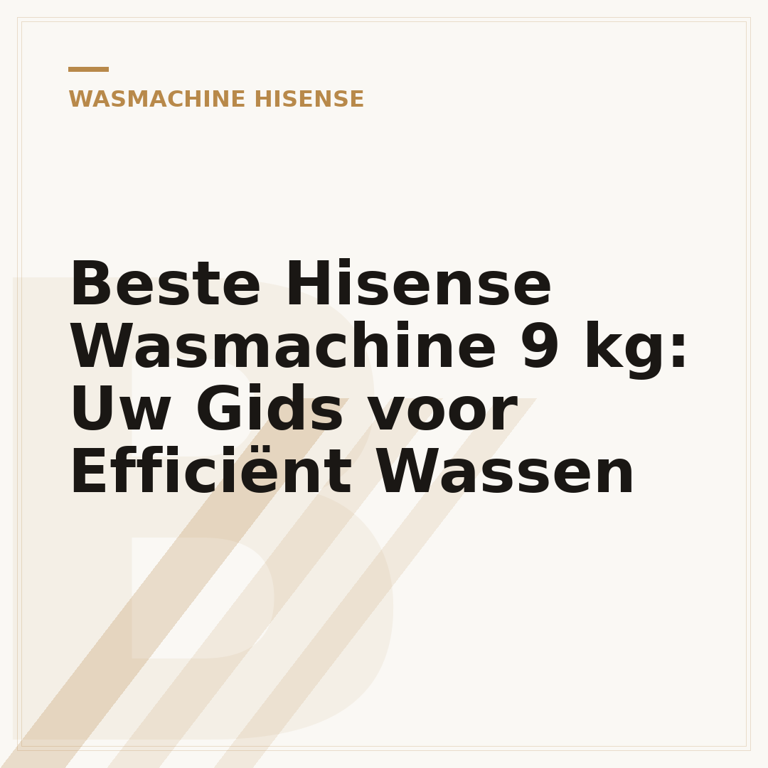 Beste Hisense Wasmachine 9 kg: Uw Gids voor Efficiënt Wassen