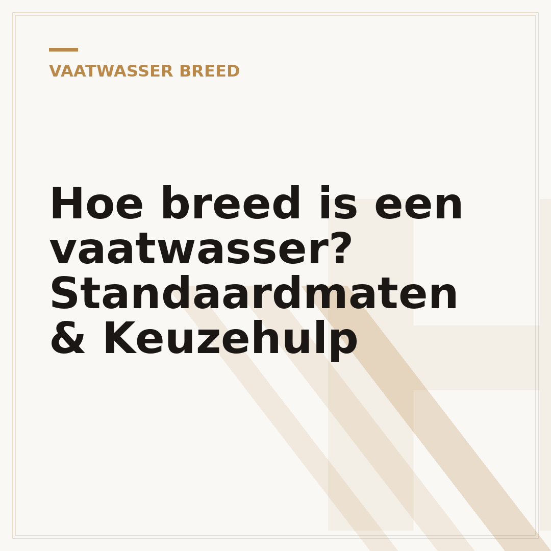 Hoe breed is een vaatwasser? Standaardmaten & Keuzehulp
