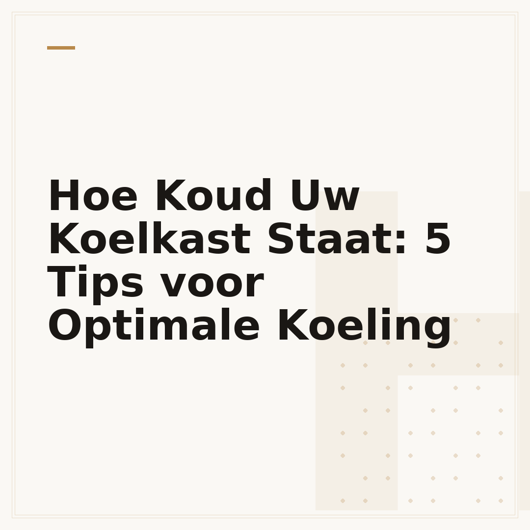 Hoe Koud Uw Koelkast Staat: 5 Tips voor Optimale Koeling