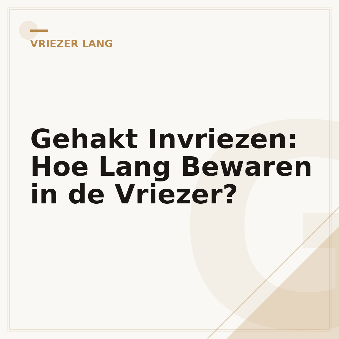 Gehakt Invriezen: Hoe Lang Bewaren in de Vriezer?