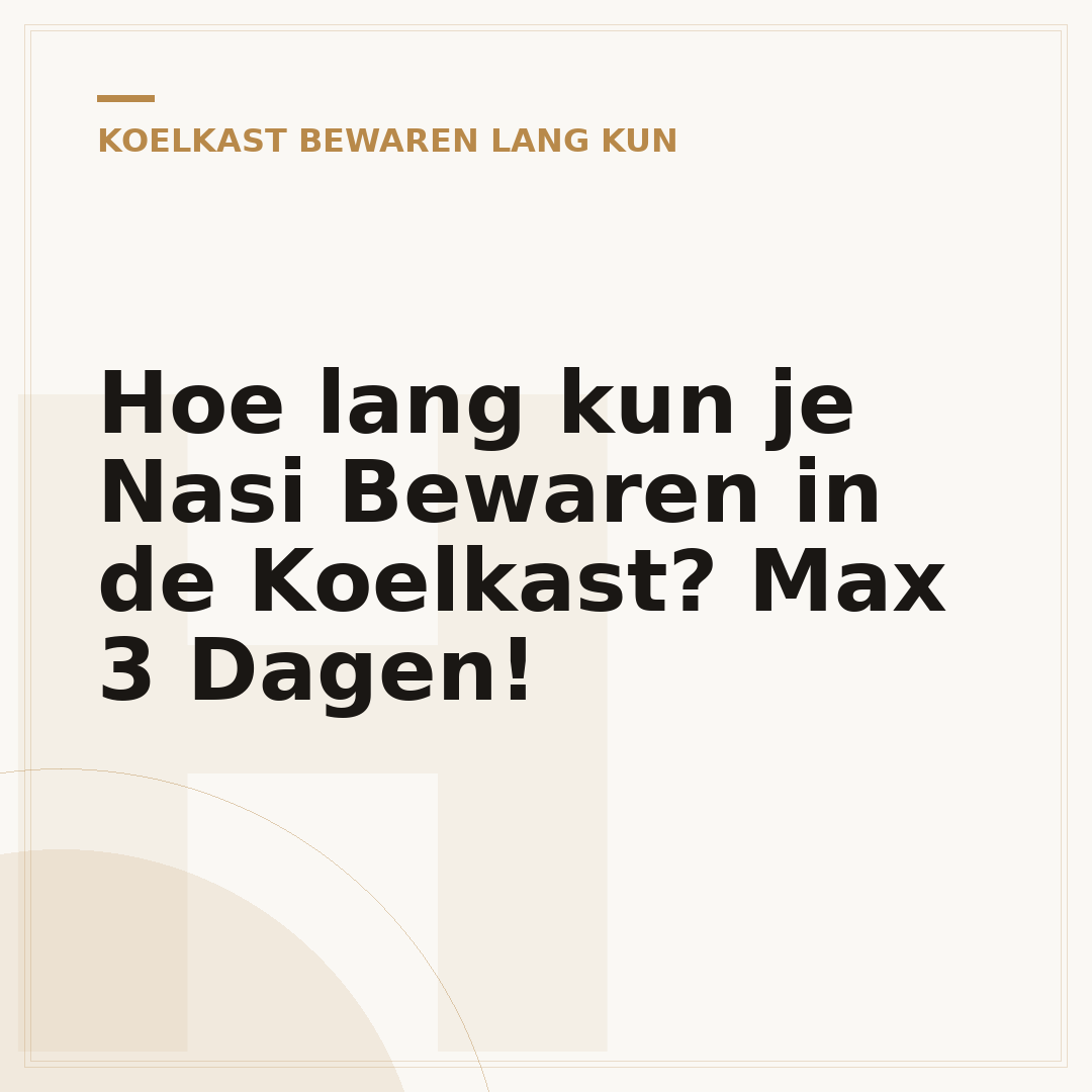 Hoe lang kun je Nasi Bewaren in de Koelkast? Max 3 Dagen!