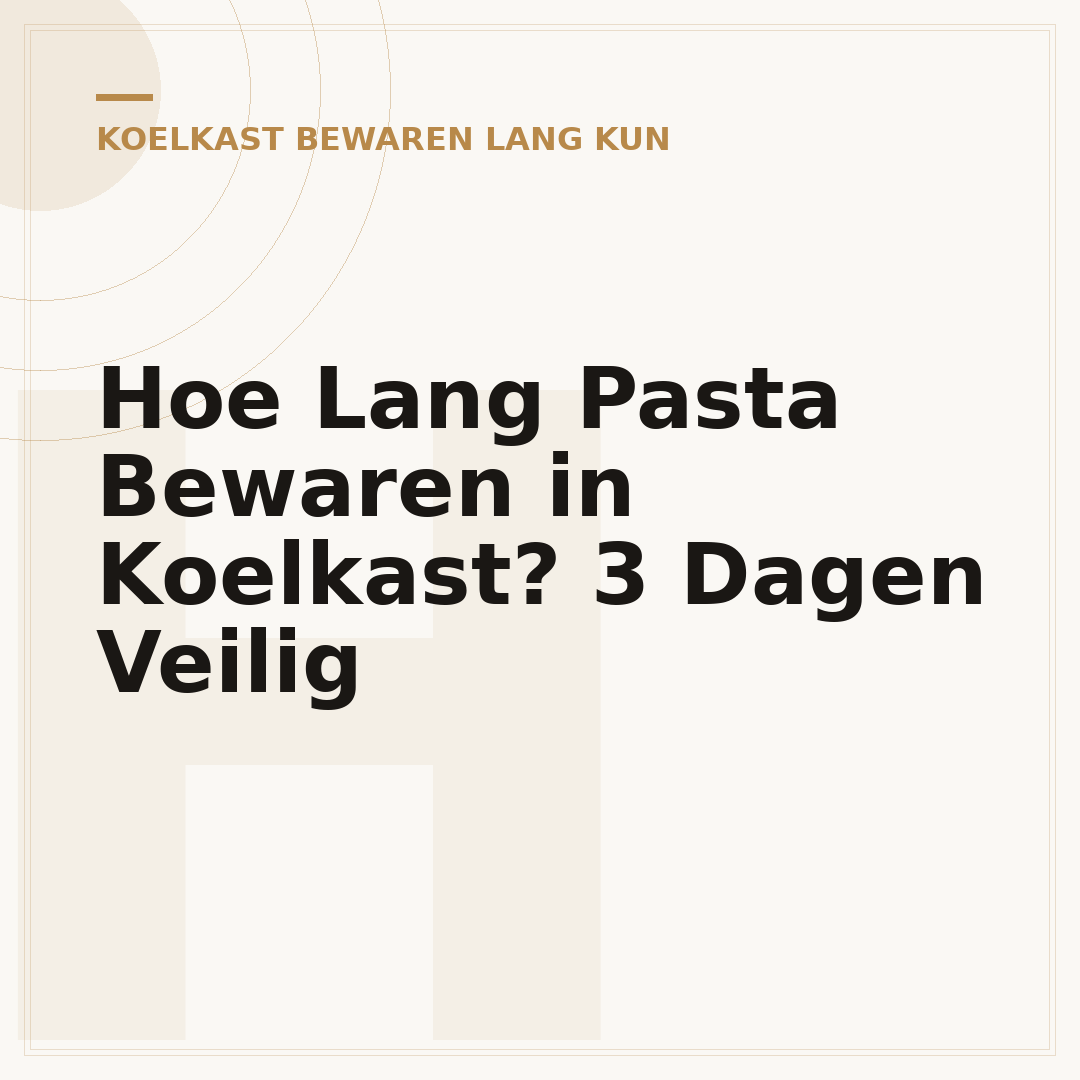 Hoe Lang Pasta Bewaren in Koelkast? 3 Dagen Veilig