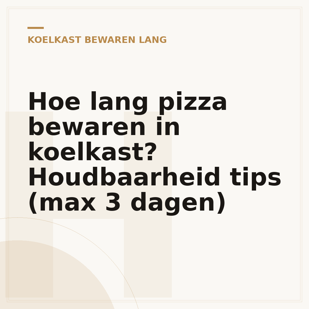 Hoe lang pizza bewaren in koelkast? Houdbaarheid tips (max 3 dagen)