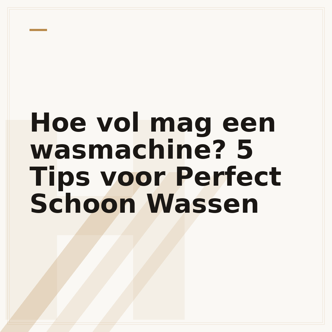 Hoe vol mag een wasmachine? 5 Tips voor Perfect Schoon Wassen
