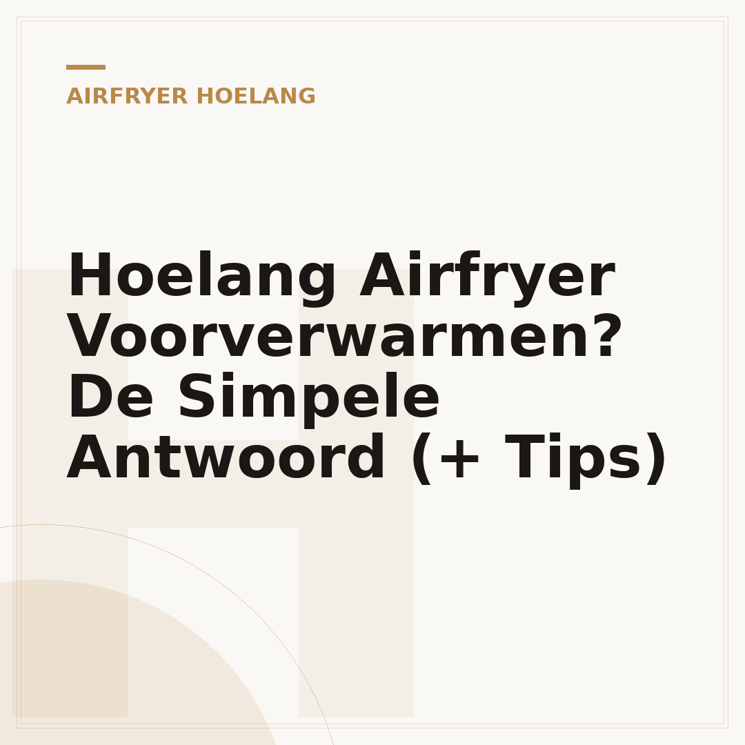 Hoelang Airfryer Voorverwarmen? De Simpele Antwoord (+ Tips)