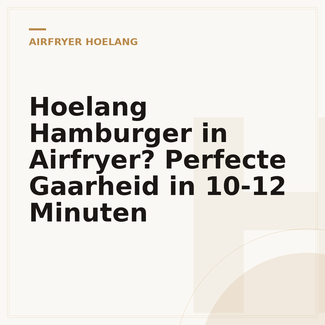 Hoelang Hamburger in Airfryer? Perfecte Gaarheid in 10-12 Minuten
