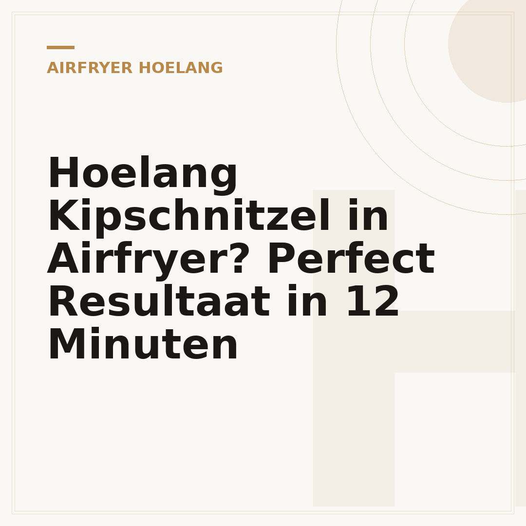 Hoelang Kipschnitzel in Airfryer? Perfect Resultaat in 12 Minuten