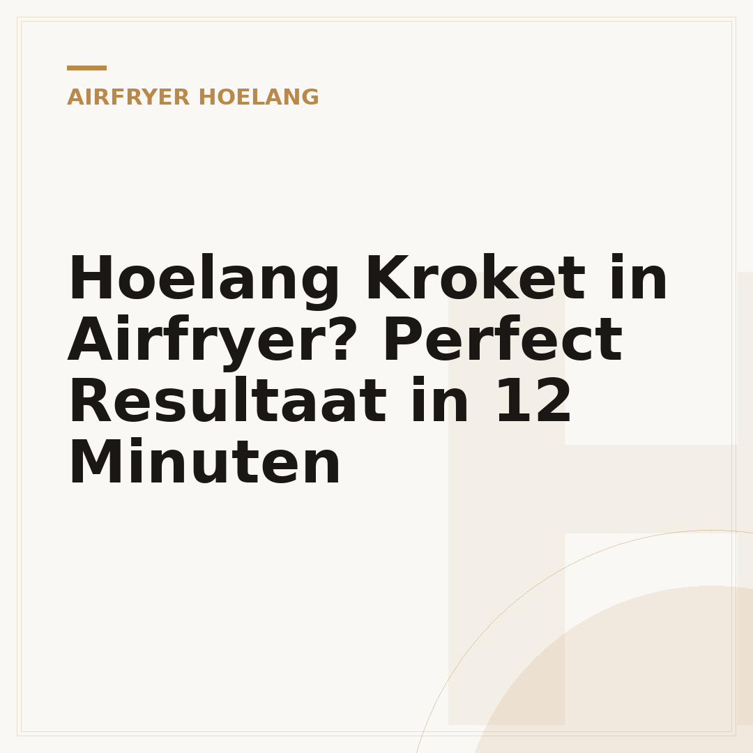 Hoelang Kroket in Airfryer? Perfect Resultaat in 12 Minuten