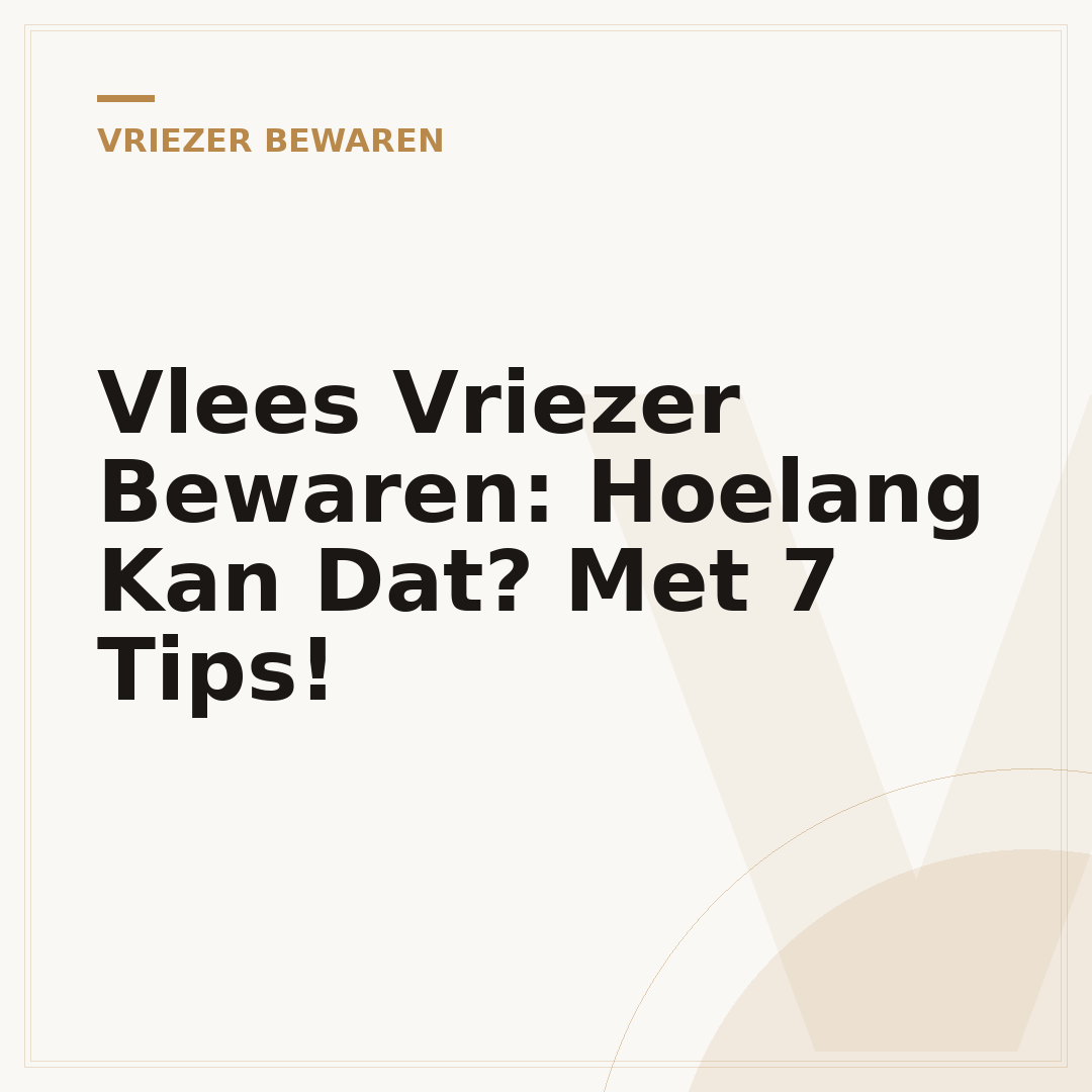 Vlees Vriezer Bewaren: Hoelang Kan Dat? Met 7 Tips!