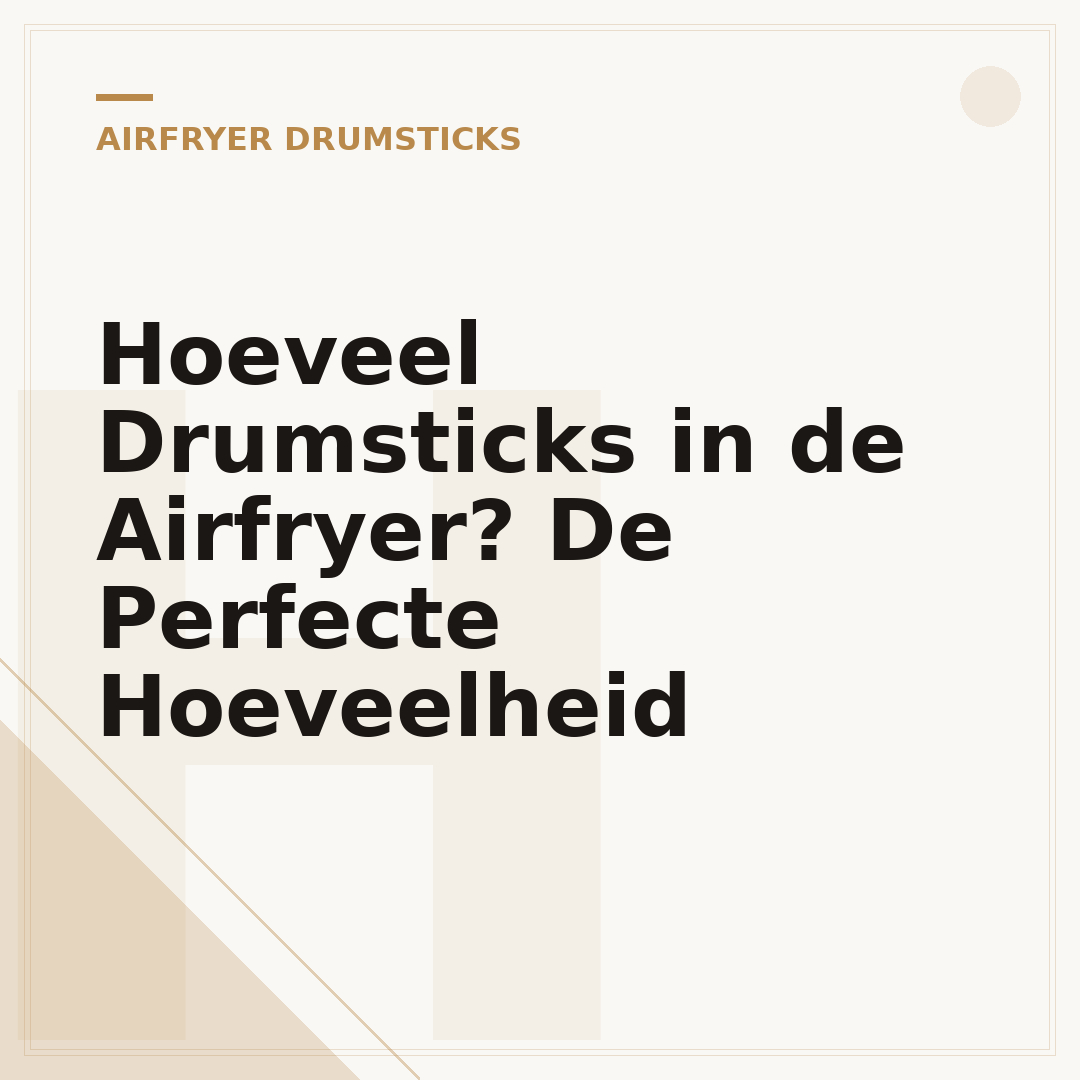 Hoeveel Drumsticks in de Airfryer? De Perfecte Hoeveelheid