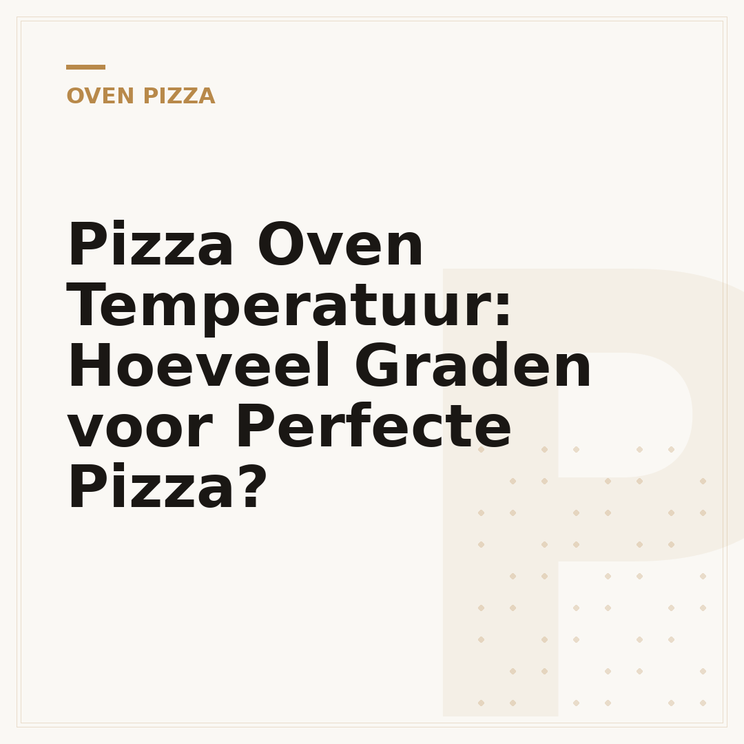 Pizza Oven Temperatuur: Hoeveel Graden voor Perfecte Pizza?