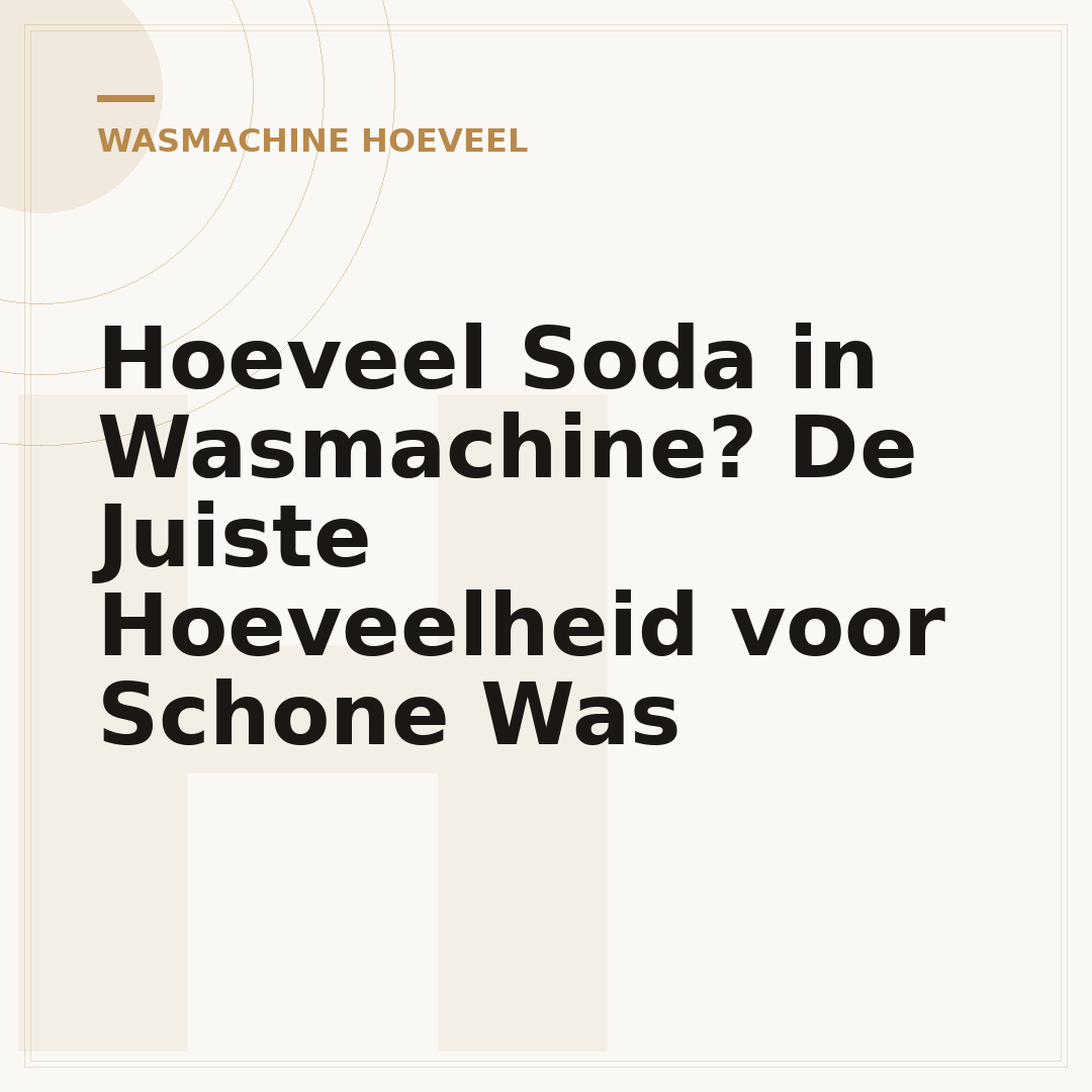 Hoeveel Soda in Wasmachine? De Juiste Hoeveelheid voor Schone Was
