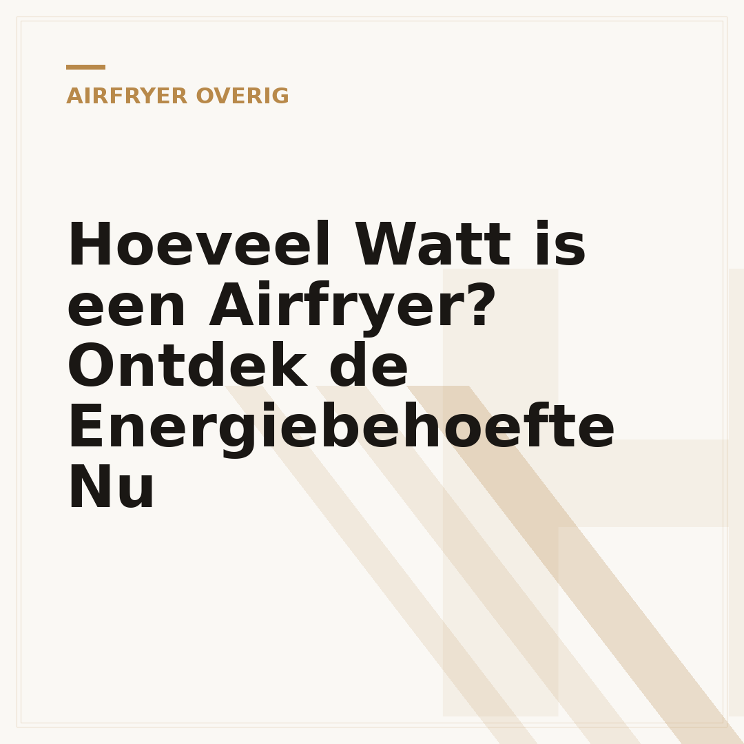 Hoeveel Watt is een Airfryer? Ontdek de Energiebehoefte Nu