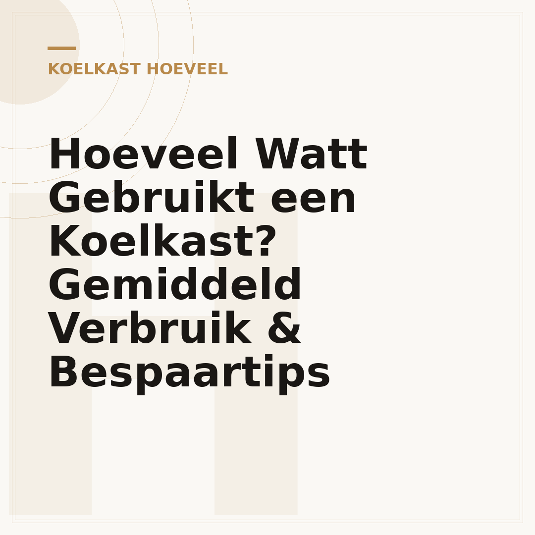Hoeveel Watt Gebruikt een Koelkast? Gemiddeld Verbruik & Bespaartips