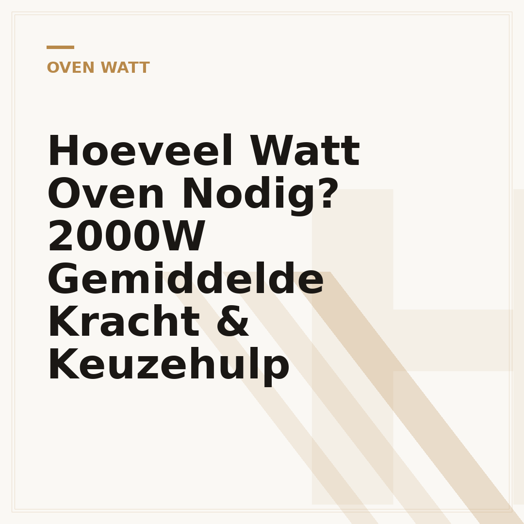Hoeveel Watt Oven Nodig? 2000W Gemiddelde Kracht & Keuzehulp