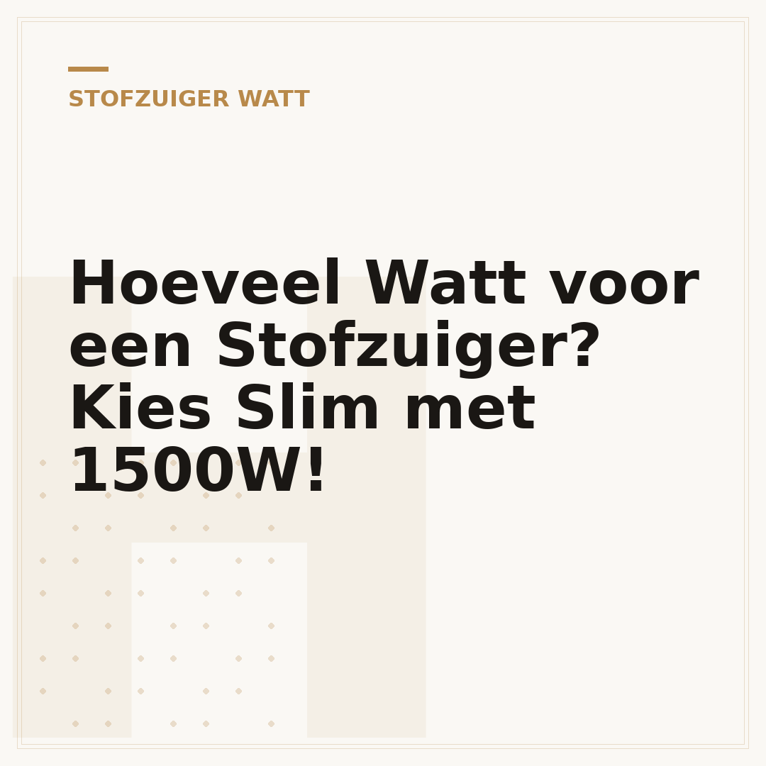 Hoeveel Watt voor een Stofzuiger? Kies Slim met 1500W!