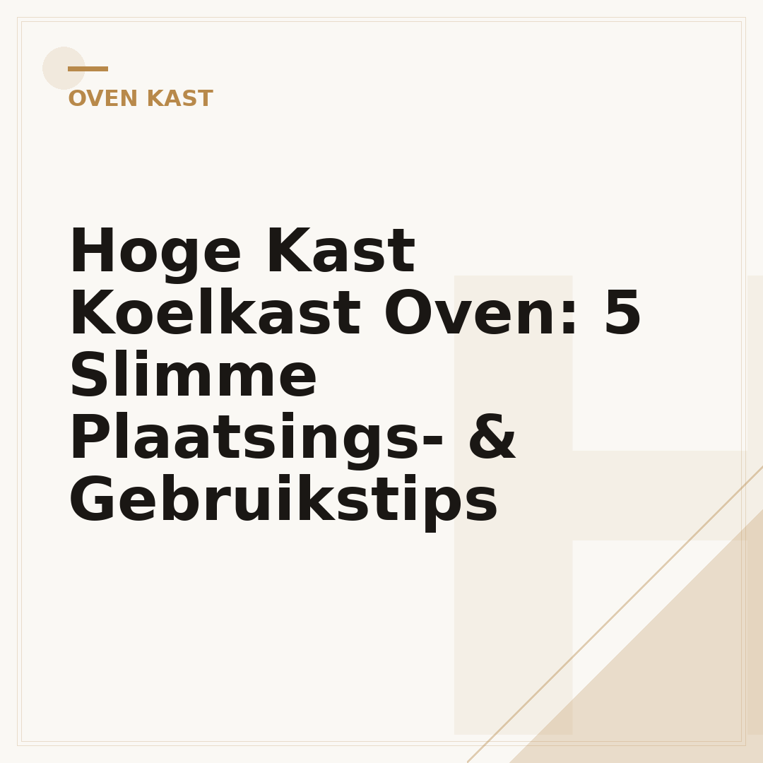 Hoge Kast Koelkast Oven: 5 Slimme Plaatsings- & Gebruikstips