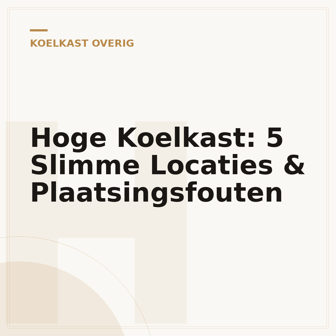 Hoge Koelkast: 5 Slimme Locaties & Plaatsingsfouten