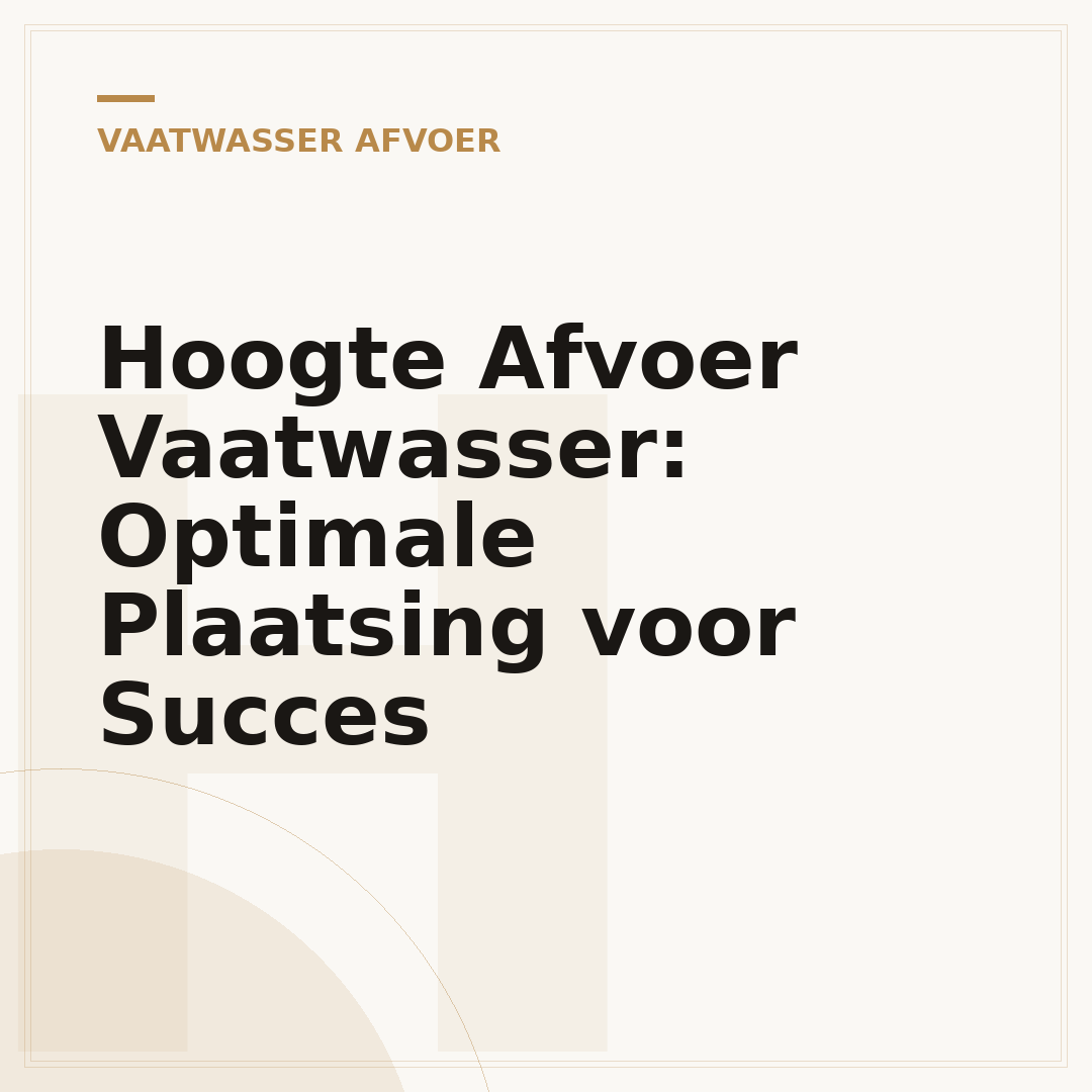 Hoogte Afvoer Vaatwasser: Optimale Plaatsing voor Succes