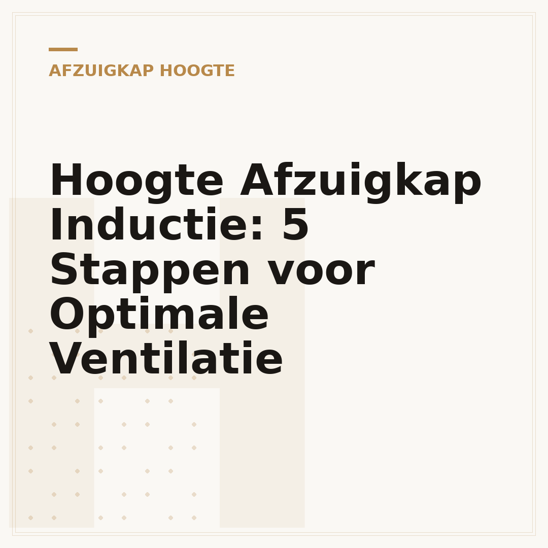 Hoogte Afzuigkap Inductie: 5 Stappen voor Optimale Ventilatie