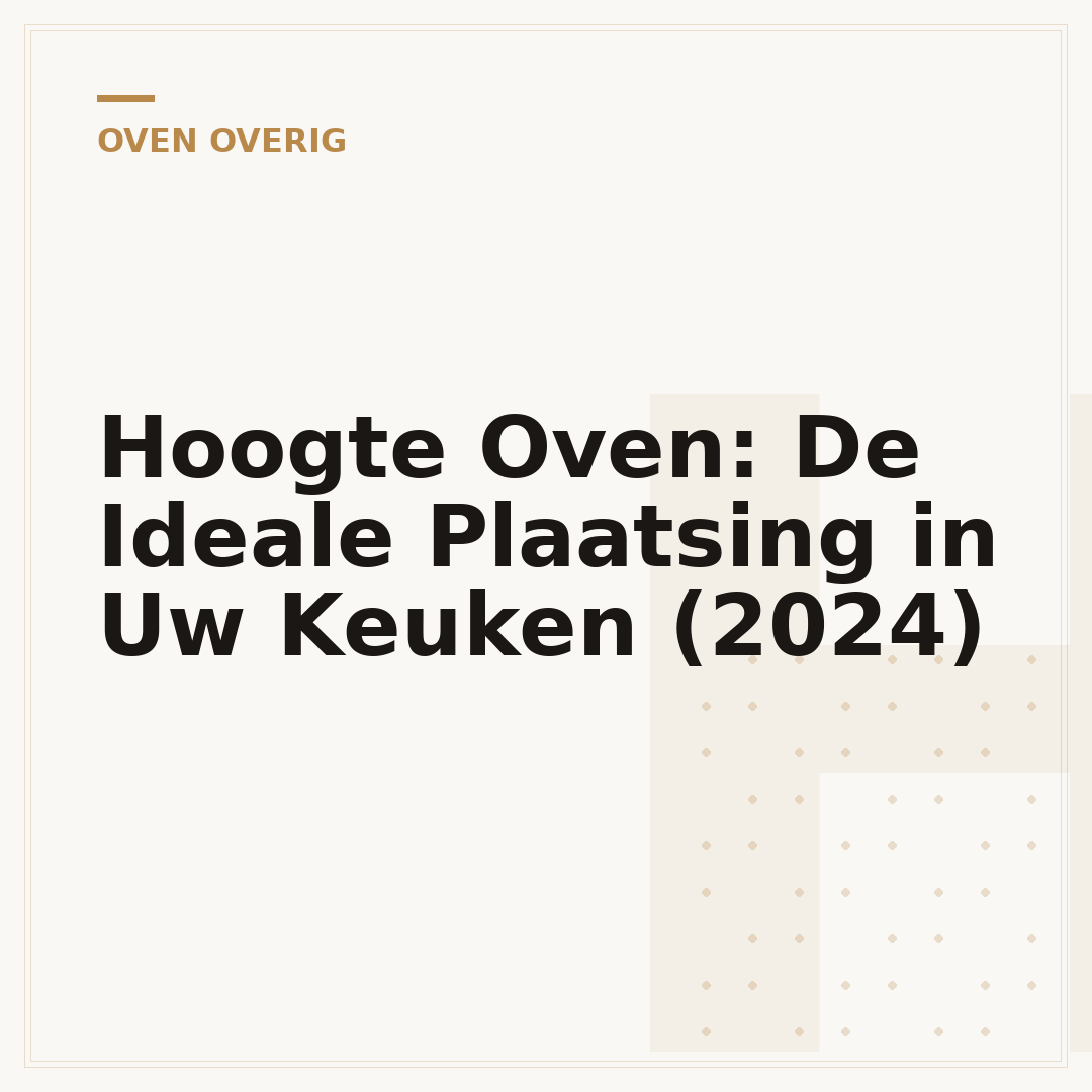Hoogte Oven: De Ideale Plaatsing in Uw Keuken (2024)