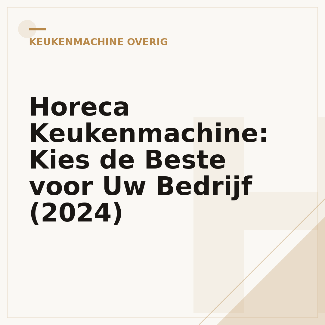 Horeca Keukenmachine: Kies de Beste voor Uw Bedrijf (2024)